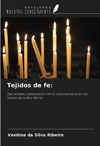 Tejidos de fe:: Sacralidad y estetización de la indumentaria en las fiestas de la Boa Morte