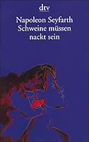 Schweine müssen nackt sein. Ein Leben mit dem Tod. 3423120223 Book Cover