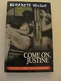Come on, Justine - Elizabeth Wilson 