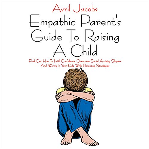 Cover art for Empathic Parent's Guide to Raising a Child