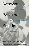 Between Pets and People: The Importance of Animal Companionship (New Directions in the Human-Animal Bond)