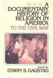 A Documentary History of Religion in America to the Civil War: Gaustad ...