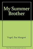 My summer brother 0060263245 Book Cover