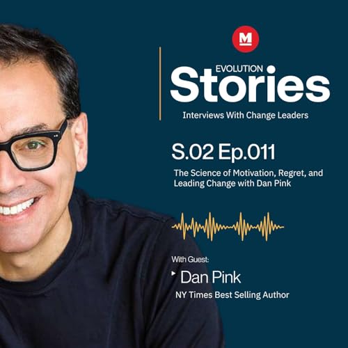 The Science of Motivation, Regret, and Leading Change with Dan Pink