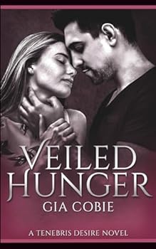 Paperback Veiled Hunger: A Paranormal Vampire Romance (Tenebris Desire Series #4) Book