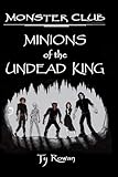 Minions of the Undead King: MONSTER CLUB: Book 1