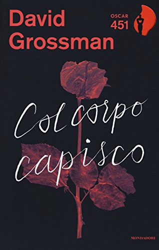 Editore: Mondadori Col corpo capisco