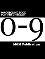 0-9 Coloring Book For Wise Children 1511883030 Book Cover