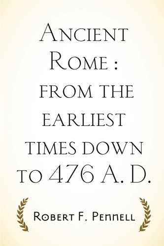 Ancient Rome : from the earliest times down to 476 A. D.