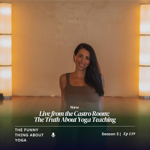 Live from the Castro Room: The Truth About Yoga Teaching
