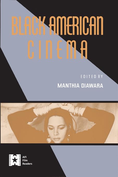 Black American Cinema (AFI Film Readers)      1st Edition, Kindle Edition