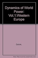 Dynamics of World Power: Vol.1:Western Europe 0877542627 Book Cover