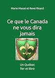  Ce que le Canada ne vous dira jamais: Un Québec fier et libre