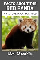 Facts About the Red Panda (A Picture Book for Kids) 1686600453 Book Cover
