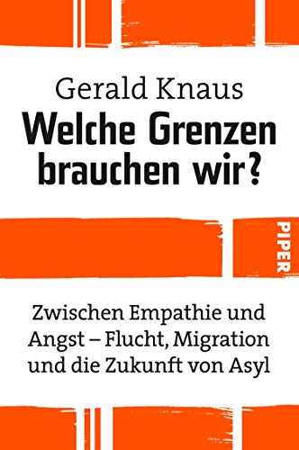 Welche Grenzen brauchen wir?: Zwischen Empathie und Angst - Flucht, Mi