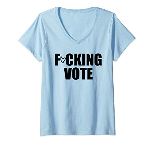 Womens F-CKING VOTE fucking vote 2020 Election Swearing Meme Gift V-Neck T-Shirt
