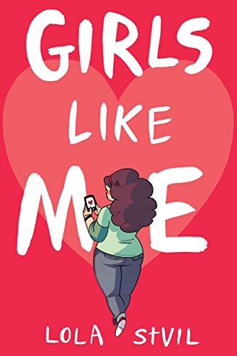 Girls Like Me: A Hopeful YA Novel-in-Verse About Teen Grief, Cyber-Bullying, and Online Romance