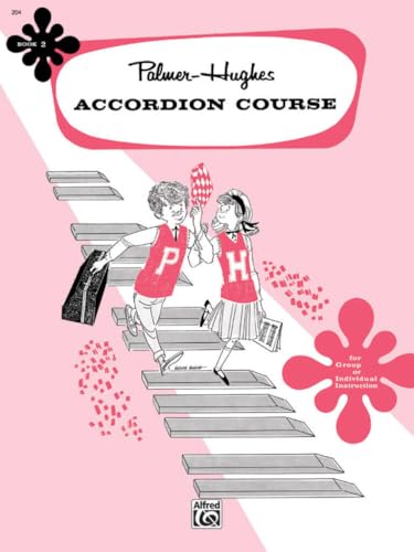 Palmer-Hughes Accordion Course, Bk 2: For Group or Individual Instruction