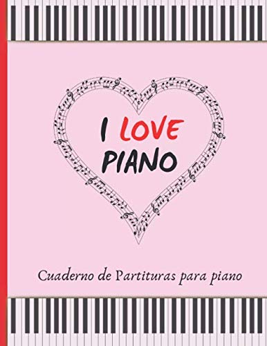 I LOVE PIANO: CUADERNO DE PARTITURAS PARA PIANO |...