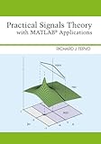 Practical Signals Theory with MATLAB Applications