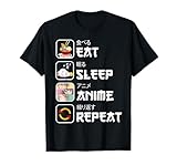Eat Sleep Anime Repeat manga kawaii Japanese lover otaku Camiseta