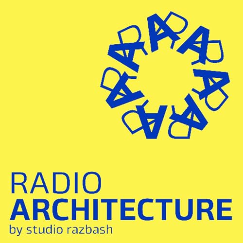 Radio Architecture with Ilana Razbash - Episode 129 (Dr.John Doyle)