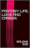  FANTASY: LIFE, LOVE AND CAREER. (English Edition)