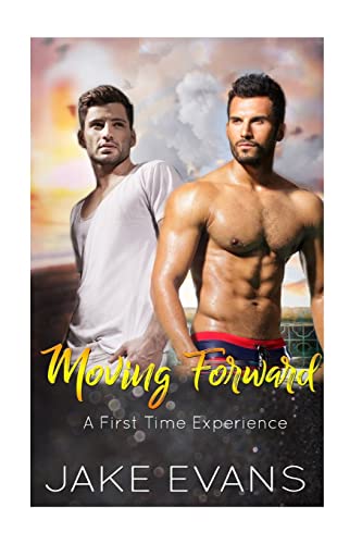 Moving Forward: First Time Gay Romance