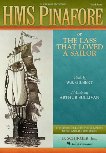 HMS Pinafore: or The Lass That Loved a Sailor Vocal Score