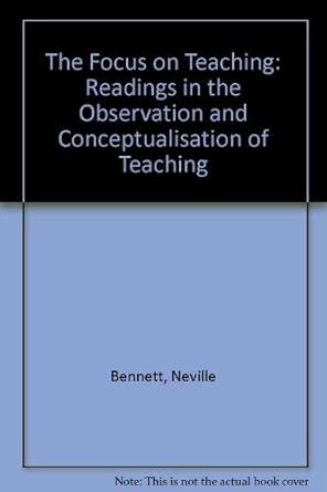 Focus on teaching :  readings in the observation and conceptualisation of teaching /