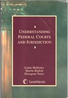 Understanding Federal Courts and Jurisdiction (Legal Text Series) 0820528862 Book Cover