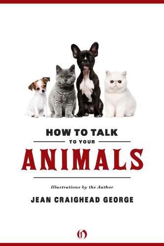 How to Talk to Your Animals How to Talk to Your Animals