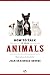 How to Talk to Your Animals