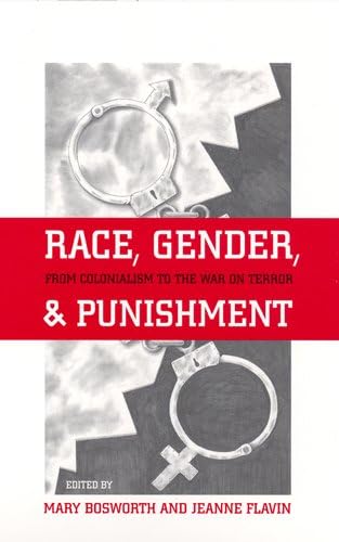 Race, Gender, and Punishment: From Colonialism to the War on Terror (Critical Issues in Crime and Society (Paperback))