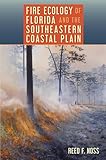 Fire Ecology of Florida and the Southeastern Coastal Plain