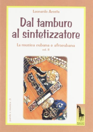La musica cubana e afrocubana. Con CD. Dal tamburo al sintetizzatore (Vol. 2