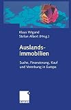 Auslandsimmobilien: Suche, Finanzierung, Kauf und Vererbung in Europa