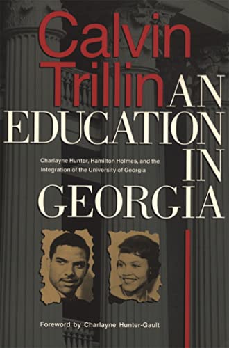 An Education in Georgia: Charlayne Hunter, Hamilton Holmes, and the Integration of the University of Georgia
