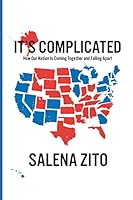 It's Complicated: How Our Nation Is Coming Together and Falling Apart 1949673367 Book Cover