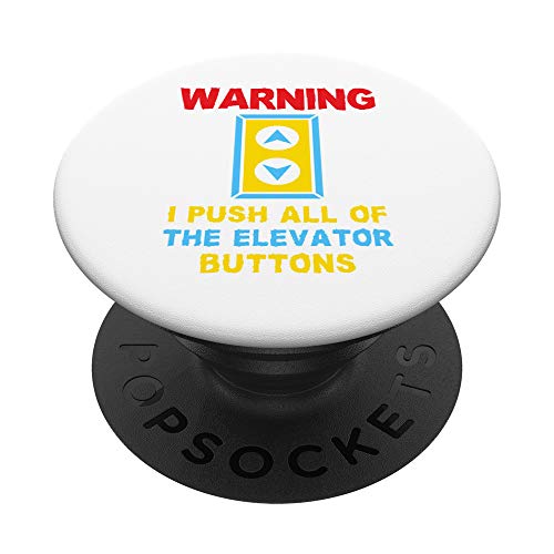 Warning I Push All Of The Elevator Buttons Elevator Mechanic PopSockets PopGrip: Swappable Grip for Phones & Tablets