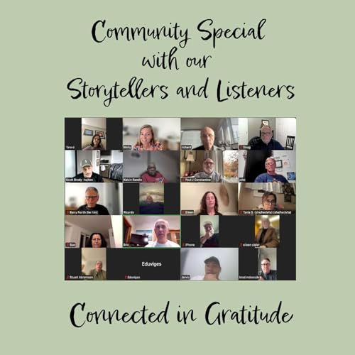 Connected In Gratitude: Part Two - Community Special with Beyond Stillness Storytellers and Listeners