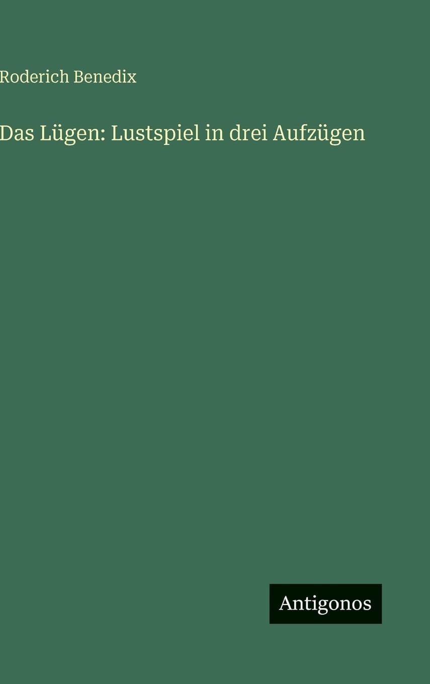 Das Lügen: Lustspiel in drei Aufzügen