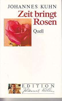 Paperback Edition Johannes Kuhn ; Bd. 1 Zeit bringt Rosen Book
