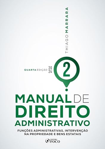 Manual de direito administrativo: funções administrativas, intervenção na propriedade e bens estatais