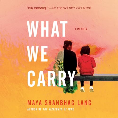 What We Carry by Maya Shanbhag Lang episode artwork