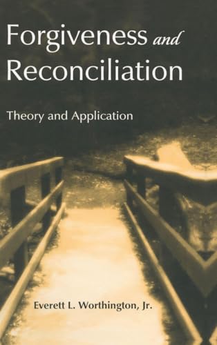 Forgiveness and Reconciliation: Theory and Application