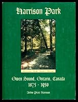 HARRISON PARK - Owen Sound, Ontario, Canada 1875 - 1950 0968307701 Book Cover