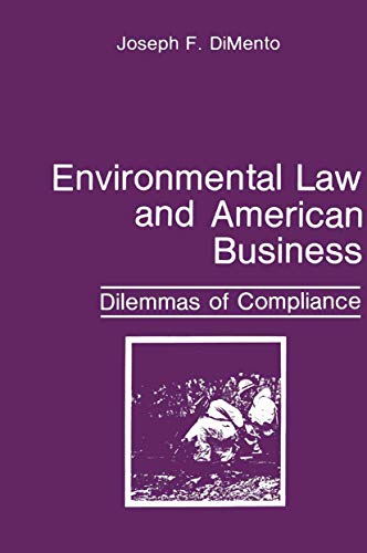 Environmental Law and American Business: Dilemmas of Compliance (Environment, Development and Public Policy:...
