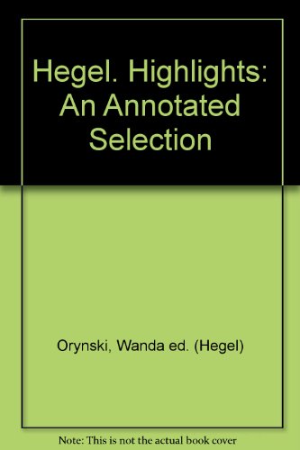 Hegel Highlights: An Annotated Selection. B002NT0H36 Book Cover