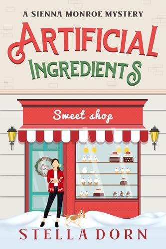Artificial Ingredients: A Sienna Monroe Amateur Sleuth Cozy Culinary Mystery (Sienna Monroe Cozy Mysteries Book 12)